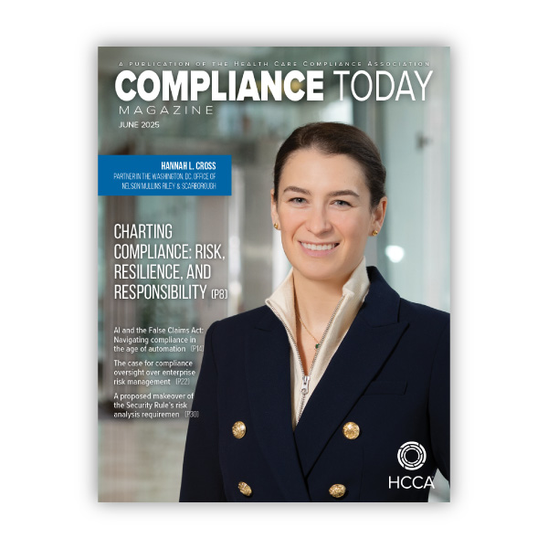 June 2025 Compliance Today Magazine is now available | Read it now